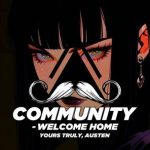Austen, Yours Truly – Community – Welcome Home