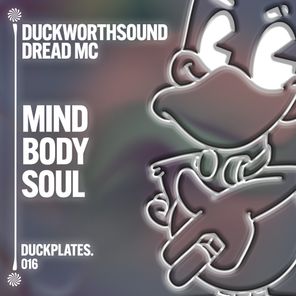 Dread MC, Duckworthsound – Mind Body Soul