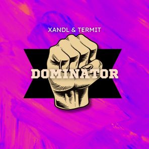 XANDL, TERMIT – Dominator