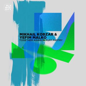Yefim Malko, Mikhail Kobzar – Together again in Puff Pastry