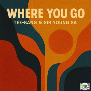 Tobetsa Lamola, Sir Young SA – Where You Go