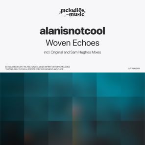 alanisnotcool, Sam Hughes – Woven Echoes