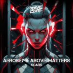 Aerobey, Above Matters – Scars