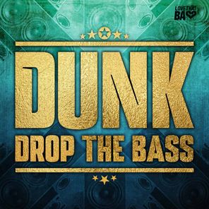 Dunk – Drop The Bass