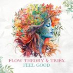 Flow Theory, Triex – Feel Good