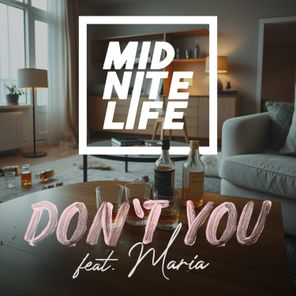 MARIA, Mid Nite Life – Don’t You