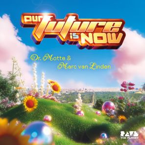 Dr. Motte, Marc van Linden – Our Future Is Now (The Official 2025 Rave The Planet Parade Anthem)