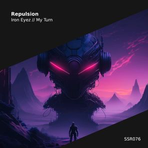 Repulsion – Iron Eyez // My Turn