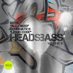 Echomatics, BOTB – HEADSBASS VOLUME 15 – PART 2