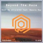Beyond The Haze, Bassie Kay – Don’t Be Afraid / 4U