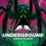 Dingus Reuben – Underground
