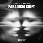 Kris Kiss, Exxoulls – Paradigm Shift