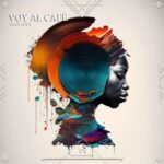 Cafe De Anatolia, ALEX ACEA – Voy Al Café
