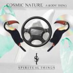 Cosmic Nature – A Body Thing
