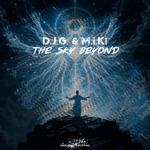 D.J.G., M.I.K! – The Sky Beyond