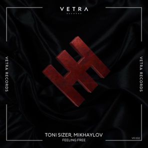 TONI SIZER, Mikhaylov – Feeling Free