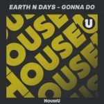 Earth n Days – Gonna Do (Extended Mix)
