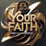 Duplex, Substainless – Your Faith