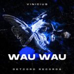 Vinicius – Wau Wau