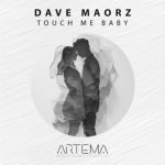 Dave Maorz – Touch Me Baby
