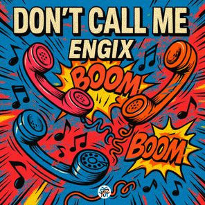 Engix – Don´t Call Me