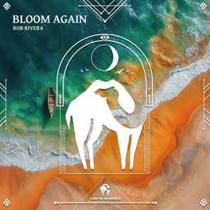 Cafe De Anatolia, Rob Rivera – Bloom Again