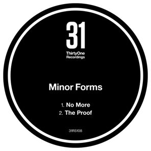 Minor Forms – No More / The Proof