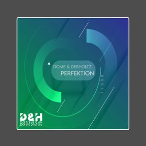 Dome & Der Holtz – Perfektion