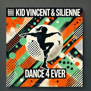 Kid Vincent, Silienne – Dance 4 Ever