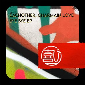 Charmain Love, Eachother – Bye Bye