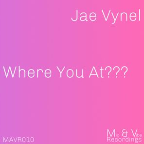 Jae Vynel – Where You At (Jae Vynel’s Deep End Mix)