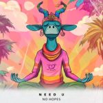 No Hopes – Need U