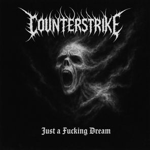 Counterstrike – Just a F***ing Dream