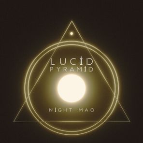 Night Mao – Lucid Pyramid