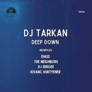 DJ Tarkan, The Neighbors – Deep Down