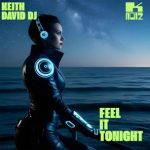 KEITH DAVID DJ – Feel It Tonight