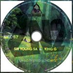 Sir Young SA, King G – Unbothered Sundays