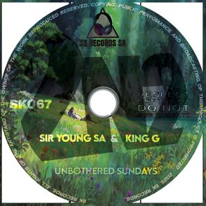 Sir Young SA, King G – Unbothered Sundays
