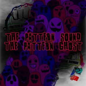 The Pattern Sound – The Pattern Ghost