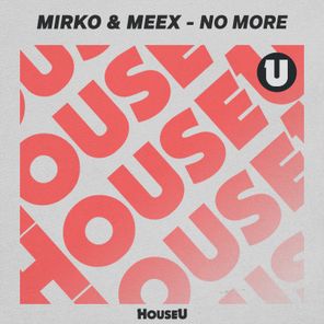 Mirko & Meex – No More (Extended Mix)