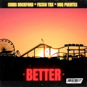 Miq Puentes, Chris Rockford – Better