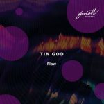 Tin God – Flow