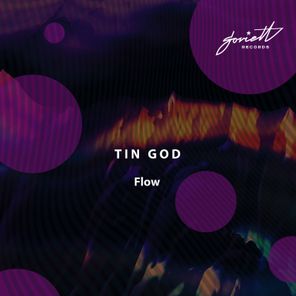 Tin God – Flow