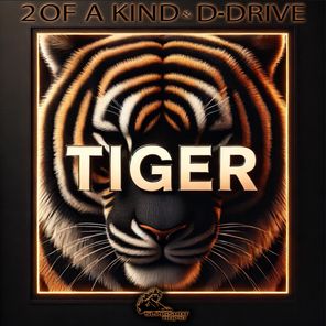 2 Of A Kind, D-Drive – Tiger