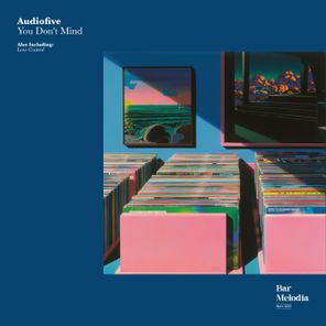 Audiofive, Bar Melodia – You Don’t Mind