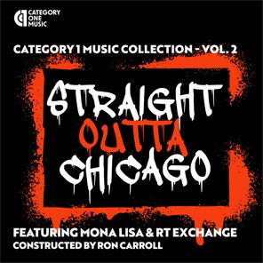 Ron Carroll, Mona Lisa – Category 1 Music Collection, Vol. 2: Straight Outta Chicago!!!!