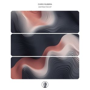 Chris Rubbra – Distracted EP