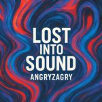 AngryZagry – Lost into Sound