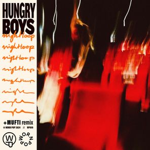 Mufti, Hungry Boys – Nightloop
