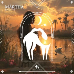 Cafe De Anatolia, Divenitto – Mãrtha